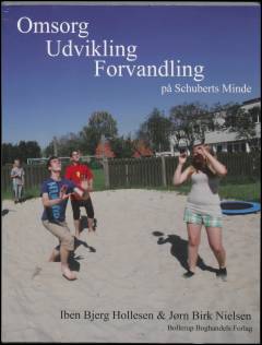 Omsorg, udvikling, forvandling på Schuberts Minde