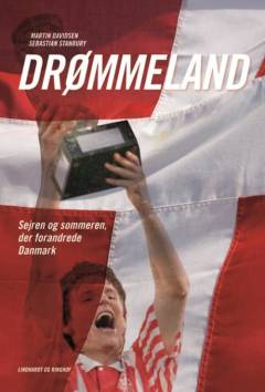 Drømmeland : sejren og sommeren, der forandrede Danmark