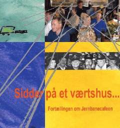Sidder på et værtshus : fortællingen om Jernbanecafeen