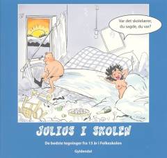 Julius i skolen : de bedste tegninger fra 13 år i Folkeskolen