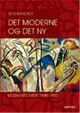 Det moderne og det ny : musikhistorier 1890-1950