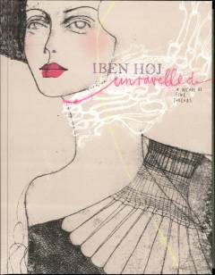 Iben Høj unravelled : a decade of fine threads