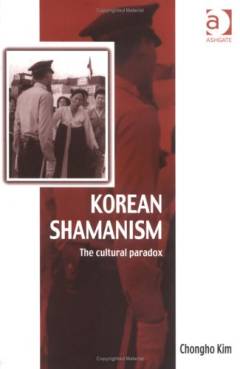 Korean shamanism : the cultural paradox