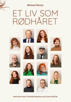Et liv som rødhåret : interviews med 14 kendte danskere om at have rødt hår