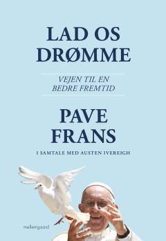 Lad os drømme : vejen til en bedre fremtid