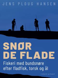 Snør de flade : fiskeri med bundsnøre efter fladfisk, torsk og ål