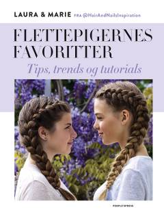 Flettepigernes favoritter : tips, trends og tutorials