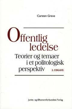 Offentlig ledelse : teorier og temaer i et politologisk perspektiv