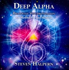 Deep alpha : brainwave entrainment music for meditation and healing