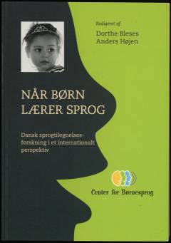 Når børn lærer sprog : dansk sprogtilegnelsesforskning i et internationalt perspektiv