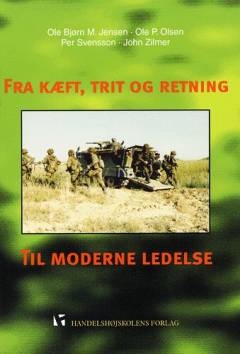 Fra kæft, trit og retning til moderne ledelse : hæren 1950-1995