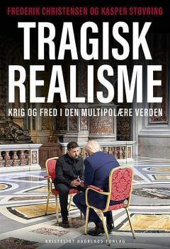 Tragisk realisme : krig og fred i den multipolære verden