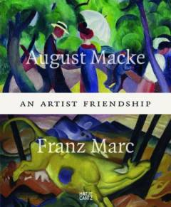 August Macke and Franz Marc : an artist friendship