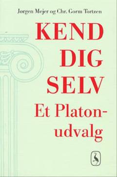 Kend dig selv : et Platon-udvalg