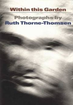 Within this garden : photographs