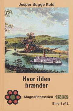 Hvor ilden brænder. Bind 1 (Stor skrift)