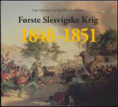 Første Slesvigske Krig 1848-1851 : forhistorie, forløb og følger