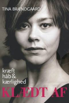 Klædt af : en fortælling om kræft, håb & kærlighed