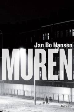 Muren : historien om et politisk bygningsværk
