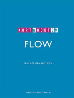 Kort & godt om flow