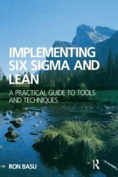 Implementing Six Sigma and Lean: a practical guide to tools and techniques