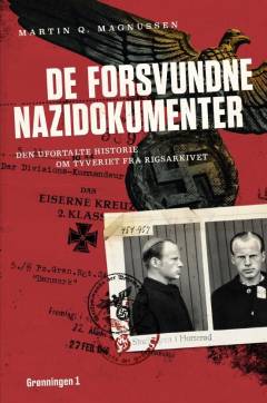 De forsvundne nazidokumenter : den ufortalte historie om tyveriet fra Rigsarkivet