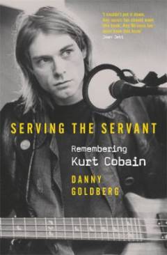 Serving the servant : remembering Kurt Cobain