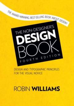 The non-designer's design book : design and typographic principles for the visual novice
