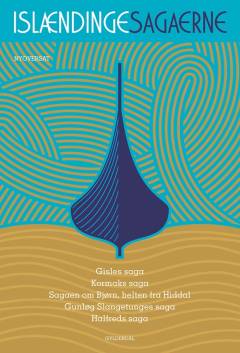 Islændingesagaerne. Gisles saga : Sagaen om Bjørn, helten fra Hiddal. Gunløg Slangetunges saga. Halfreds saga
