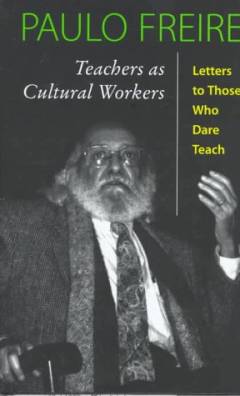 Teachers as cultural workers : letters to those who dare teach