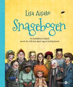 Snagebogen : en forbløffende ballade om alt det, folk kan skjule bag en kedelig facade