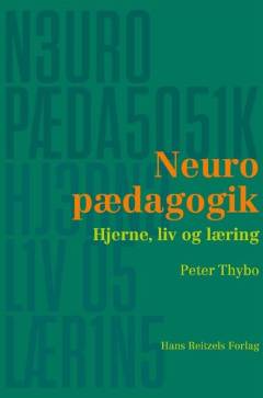 Neuropædagogik : hjerne, liv og læring