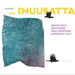 Inuugatta : Nunatsinni angutit anguteqatiminnik arnallu arnaqatiminnik aappaqartartut pillugit