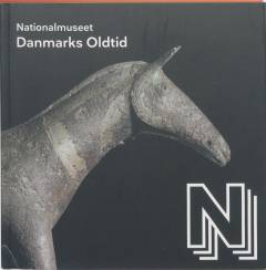 Nationalmuseet - Danmarks Oldtid