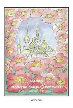 Moderne danske eventyr II : antologi