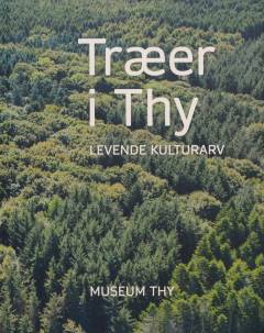 Træer i Thy : levende kulturarv