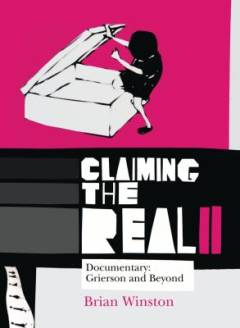 Claiming the real II : documentary - Grierson and beyond