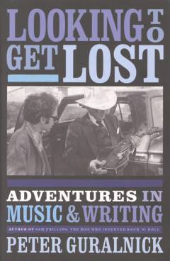 Looking to get lost : adventures in music and writing