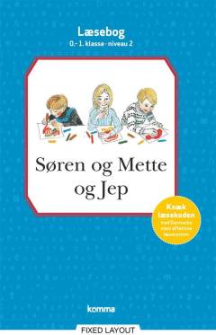 Søren og Mette og Jep : læsebog, 0.-1. klasse - niveau 2