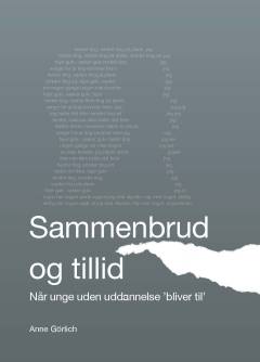 Sammenbrud og tillid : når unge uden uddannelse "bliver til"