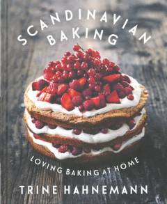 Scandinavian baking : loving baking at home