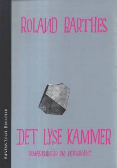 Det lyse kammer : bemærkninger om fotografiet