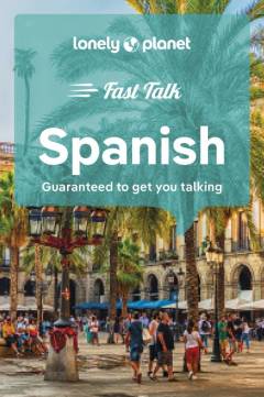 Fast talk Spanish : guaranteed to get you talking