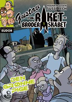 Gustav og Raketbroderskabet. Bind 1 : Den grønne pige