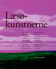 Læsøkunstnerne : Sæby-malerne, Martinus Rørbye, P.C. Skovgaard, Laurits Tuxen, Michael Ancher, Peder Severin Krøyer, Achton Friis, Johannes Larsen, Søren Hjorth Nielsen, Johannes Hofmeister, Asger Jorn, Jørgen Haugen Sørensen, Per Kirkeby, Erik Steffensen, Absalon Kirkeby, Ingegerd Bilving Jørgensen, Hans Erik Krog, Erik Sparre