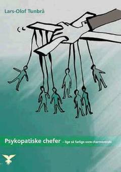 Psykopatiske chefer : lige så farlige som charmerende