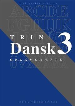 Trin 3 dansk : teksthæfte -- Opgavehæfte