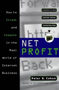 Net profit : how to invest and compete in the real world of Internet business