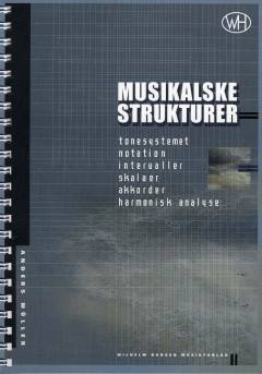 Musikalske strukturer : tonesystemet, notation, intervaller, skalaer, akkorder, harmonisk analyse