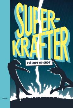 Superkræfter : på godt og ondt